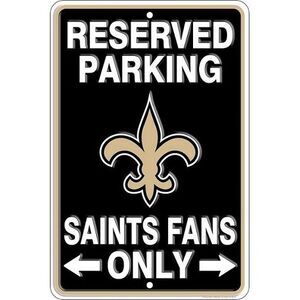New Orleans Saints NFL "Saints Fans Only" Reserved Parking Sign